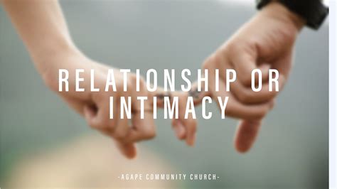 Relationship Or Intimacy Agape Community Church Youtube