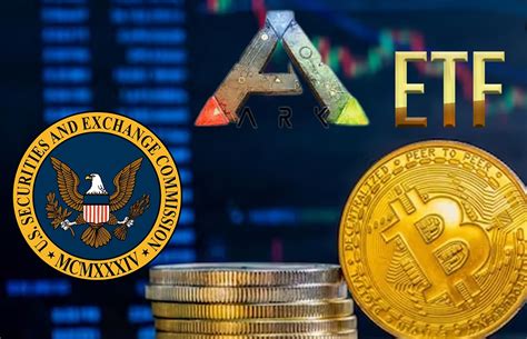 Ark Invest 根据 Sec 建议更新了其现货比特币 Btc Etf 申请 0x资讯