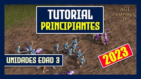 Tutorial Sobre Las Unidades En Age Of Empires Ep Nuevas Unidades