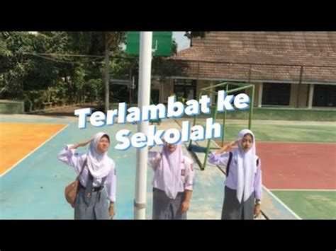 Film Pendek Siswa Terlambat Datang Ke Sekolah Tugas Bahasa Indonesia