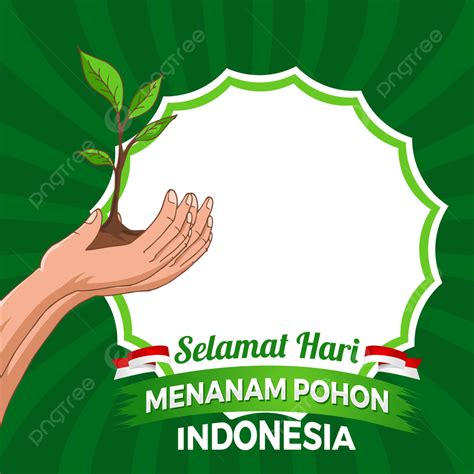 Hari Pahlawan Indonesia Vector Png Images Twibbon Border Hari Menanam