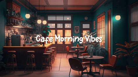 Cafe Morning Vibes ☕ Lofi Hip Hop Mix With Cozy Coffee Chill Study