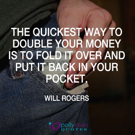 The Quickest Way To Double Your Money Is To Fold It Over Put It Back