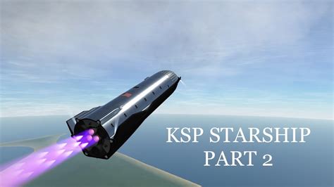 Spacex Starship Landing Ksp Part 2 Youtube