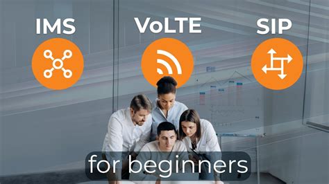 Sip Vs Ims Vs Volte Understanding The Fundamentals Of Voice Services