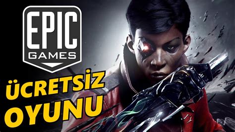 EPIC GAMES ÜCRETSİZ OYUNU DISHONORED OF THE OUTSIDER TÜRKÇE İLK