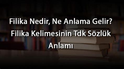 Filika Nedir Ne Anlama Gelir Filika Kelimesinin Tdk Sözlük Anlamı