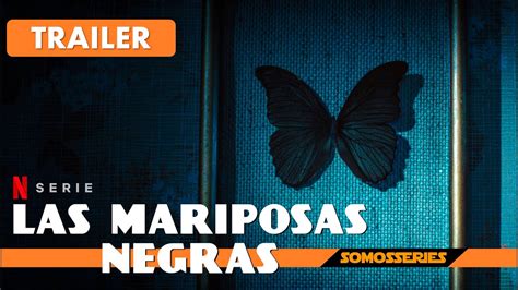 Las Mariposas Negras Netflix Tr Iler Espa Ol Serie Tv Thriller