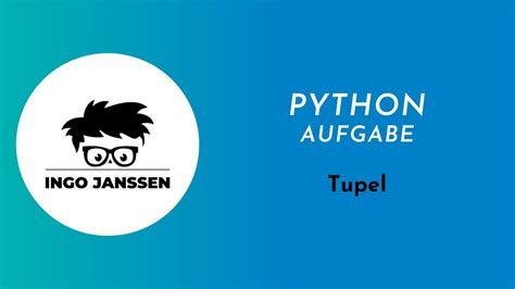 Python Aufgabe Werte Mit Einem Tupel Vektor Zusammen Halten Youtube