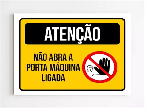 Placa De Aviso Atenção Não Abra A Porta Maquina Ligada A4