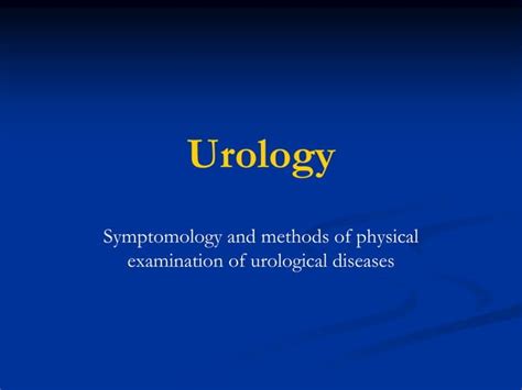 Symptomology And Methods Of Physical Examination Of Urological Diseases