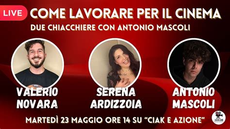 Come Lavorare Per Il Cinema Due Chiacchiere Con Antonio Mascoli Youtube