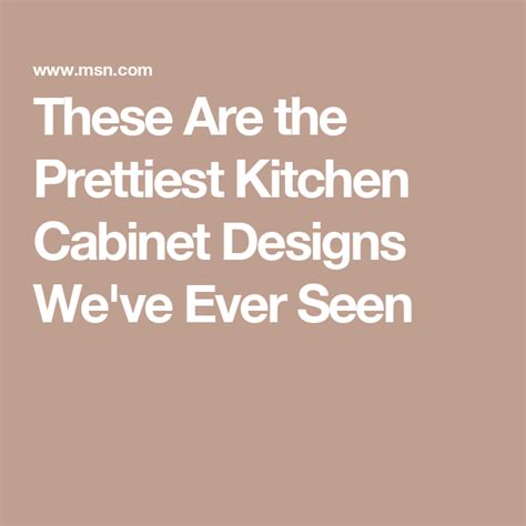 These Are The Prettiest Kitchen Cabinet Designs We Ve Ever Seen In 2024