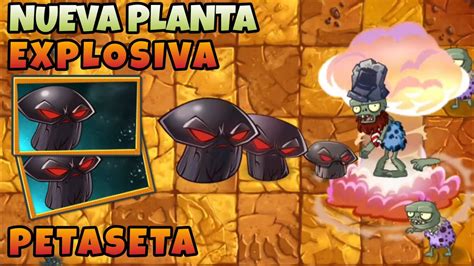 PETASETA próxima Nueva Planta de PvZ 2 Gameplay Oficial 11 7 1 YouTube