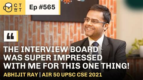 CTwT E565 UPSC CSE 2021 Topper Abhijit Ray AIR 50 Fourth Attempt