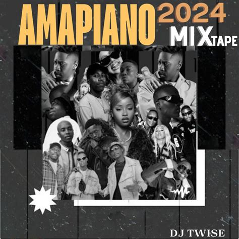 Amapiano Mixtape Dj Twise Qobuz