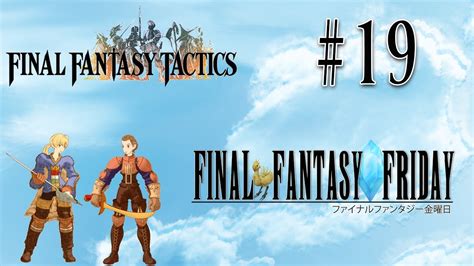 Lets Play Final Fantasy Tactics 19 Queklain Final Fantasy Friday