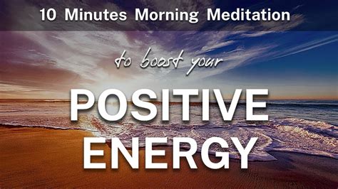 10 Minutes Morning Meditation Music To Boost Your Positive Energy Youtube