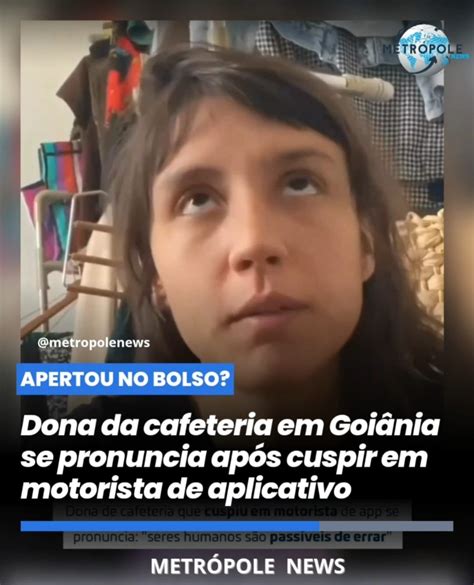 Dona da cafeteria em Goiânia se pronuncia após cuspir em motorista de