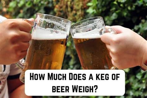 How Much Does a Keg of Beer Weigh? Guide for Party Planners | Measuringly