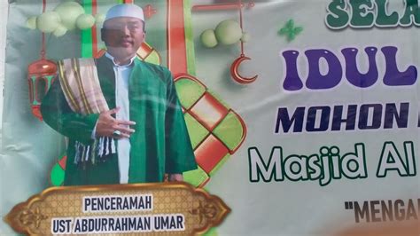 Kenang Kenangan Khutbah Idul Fitri Yang Bikin Meleleh Masjid Al Qohhar