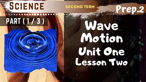 Science Prep2 Unit 1 Lesson 2 Part 1 Wave Motion Youtube