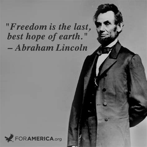 Abraham Lincoln That Freedom Is The Last Best Hope Of Earth