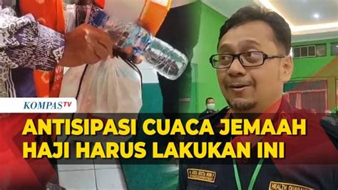 Antisipasi Cuaca Panas Di Arab Saudi Jemaah Calon Haji Dapat Paket