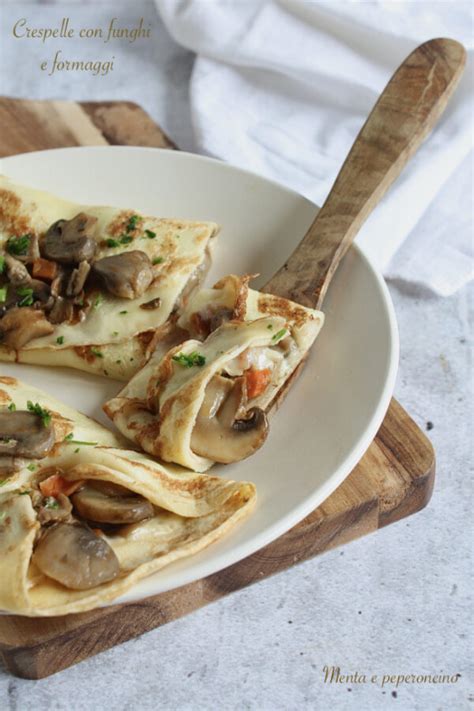 Crespelle Con Funghi E Formaggi Secondi Piatto Unico