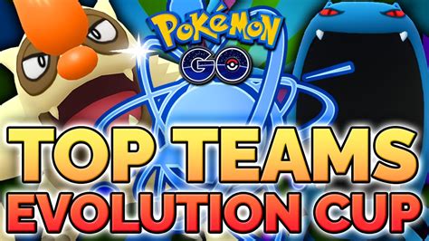 THE BEST TEAMS FOR THE EVOLUTION CUP IN POKÉMON GO GO BATTLE LEAGUE