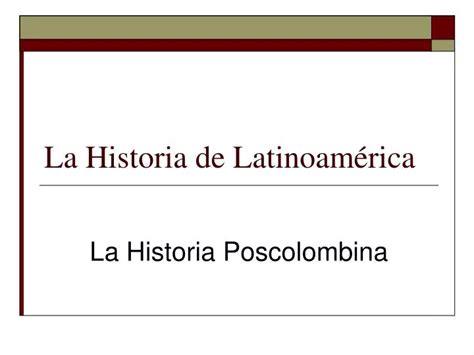 Ppt La Historia De Latinoam Rica Powerpoint Presentation Free