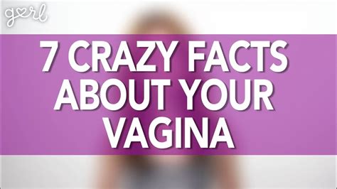 7 Crazy Facts About Your Vagina Youtube