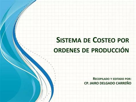 Ppt Sistema De Costeo Por Ordenes De Producci N Powerpoint