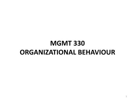 PPT MGMT 330 ORGANIZATIONAL BEHAVIOUR PowerPoint Presentation Free