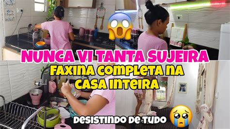 Desistir De Tudo Nunca Vi Tanta Sujeira Estou Cansada Faxina Na Casa