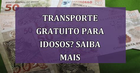 Transporte GRATUITO para idosos Conheça a carteira do idoso e seus