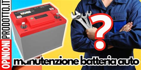 Guida Manutenzione Batteria Auto