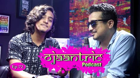 Ojaantric Assamese Podcast Ft Tanmoysaikia Ep 72 YouTube