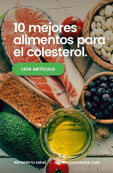 Alimentos Para Reducir El Colesterol • Nutrición Pereira Comidas Bajas En Colesterol