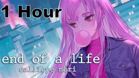 Hour Mv End Of A Life Calliope Mori Original Song Youtube