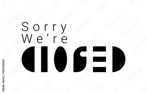 Sorry We Are Closed Vector Composition In Minimalistic Font Style