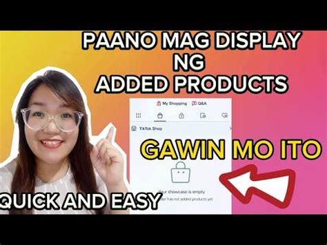 PAANO MAG DISPLAY NG ADDED PRODUCTS SA TIKTOK SHOP HOW TO ADD