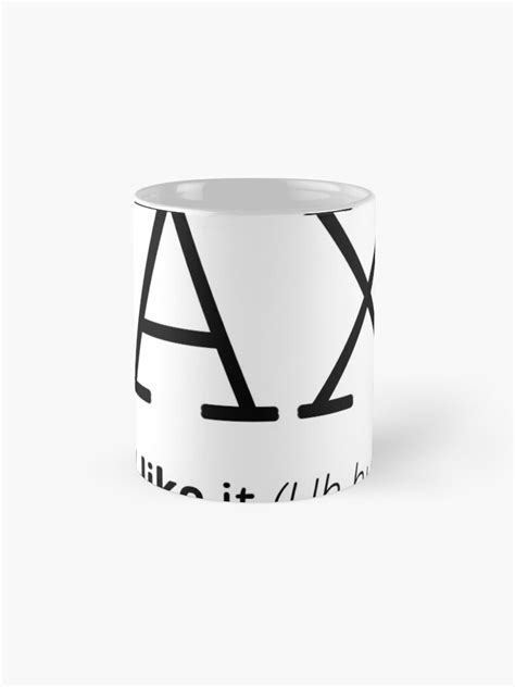 Dax The Way I Like It Uh Huh Uh Huh Coffee Mug For Sale By