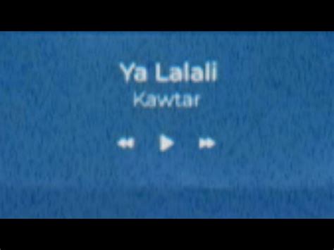 Ya Lalali Kawtar SLOVED Version YouTube