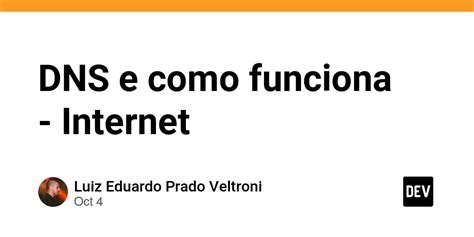 Dns E Como Funciona Internet Dev Community