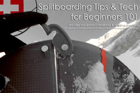 Alpine Objectives Splitboarding Tips Tech For Beginners 101 Pre