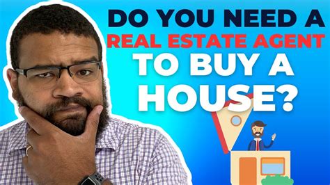 Do I Need A Real Estate Agent To Buy A House Youtube