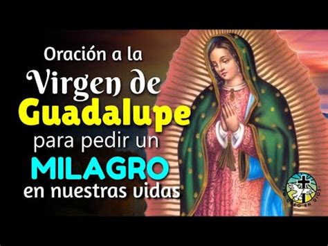 Oraci N A La Virgen De Guadalupe Para Pedir Un Milagro En Nuestras