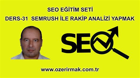 Seo Ders Semrush Ile Rakip Analizi Yapmak Youtube