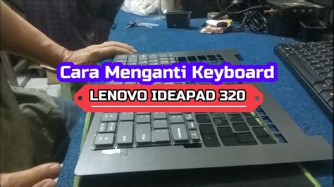 Ganti Keyboard Laptop Lenovo Ideapad Ii Lenovo Ideapad Keyboard